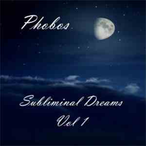 Phobos  - Subliminal Dreams Vol 1 download mp3