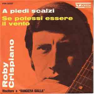 Roby Crispiano - A Piedi Scalzi / Se Potessi Essere Il Vento download mp3
