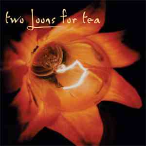 Two Loons For Tea - Two Loons For Tea download mp3