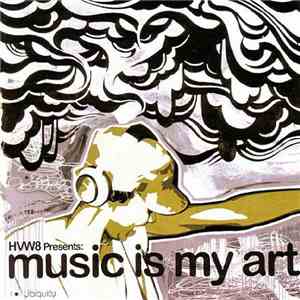 Various - HVW8 Presents: Music Is My Art mp3 download