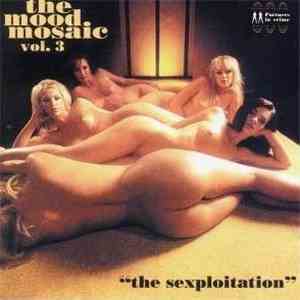 Various - The Mood Mosaic Vol. 3 "The Sexploitation" download mp3