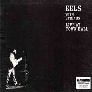 Eels - Eels With Strings - Live At Town Hall download mp3