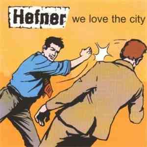 Hefner  - We Love The City mp3 download