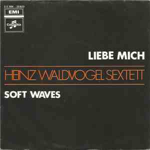 Heinz Waldvogel Sextett - Liebe Mich mp3 download