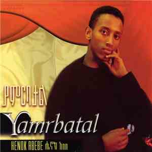 Henok Abebe - Yamrbatal download mp3