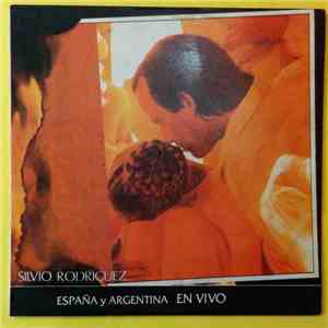 Silvio Rodríguez - España Y Argentina En Vivo download mp3