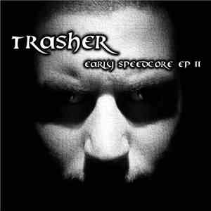 Trasher - Early Speedcore EP II download mp3