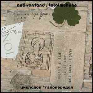 Anti-Verstand / Totalmehehe - Циклодол / Галоперидол download mp3