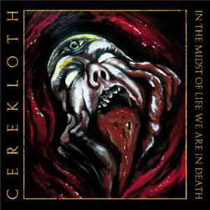 Cerekloth - In The Midst Of Life We Are In Death download mp3