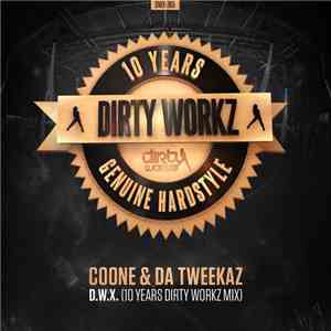 Coone & Da Tweekaz - D.W.X. (10 Years Dirty Workz Mix) download mp3