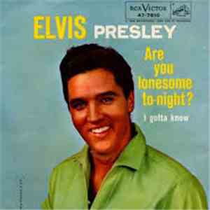 Elvis Presley - Are You Lonesome To-Night? / I Gotta Know download mp3