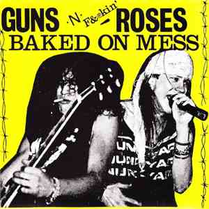 Guns N F&®kin' Roses - Baked On Mess download mp3