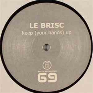 Le Brisc - Keep (Your Hands) Up download mp3