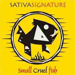 SativaSignature - Small Cruel Fish download mp3