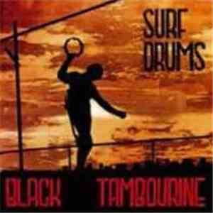 Surf Drums - Black Tambourine download mp3