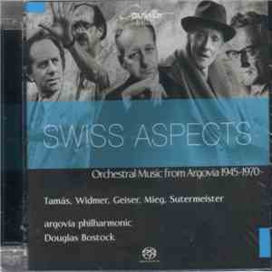 Walther Geiser, Heinrich Sutermeister, Peter Mieg, Rafael Rütti, János Tamás, Ernst Widmer, Argovia Philharmonic, Douglas Bostock - Swiss Aspects Orchestral Music From Argovia 1945 - 1970 download mp3