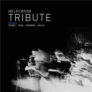 Ark & Pit Spector - Tribute download mp3