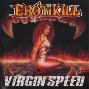 Erotikill - Virgin Speed download mp3