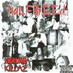 Halfbreed - Serial Killaz download mp3