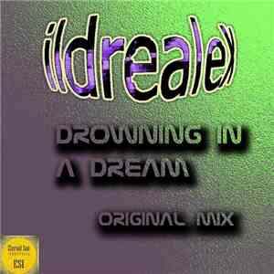 Ildrealex - Drowning In A Dream download mp3