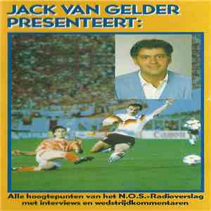 Jack Van Gelder - Presenteert: Alle Hoogtepunten Van Het N.O.S.-Radioverslag Met Interviews En Wedstrijdkommentaren download mp3
