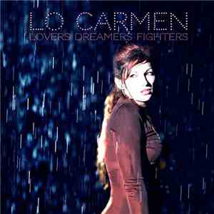 Lo Carmen - Lovers Dreamers Fighters download mp3