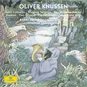 Oliver Knussen — Barry Tuckwell, Lucy Shelton, London Sinfonietta - Knussen Dirigiert Knussen / Knussen Conducts Knussen mp3 download
