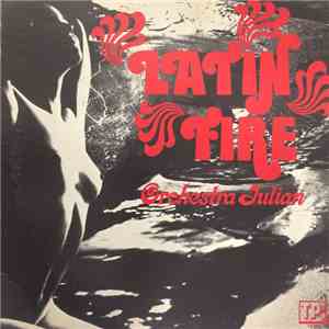 Orchestra Julian - Latin Fire download mp3