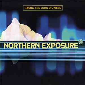 Sasha And John Digweed - Northern Exposure 2 download mp3
