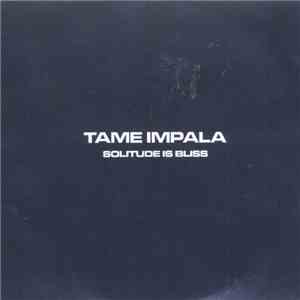 Tame Impala - Solitude Is Bliss download mp3