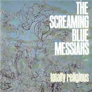 The Screaming Blue Messiahs - Totally Religious download mp3
