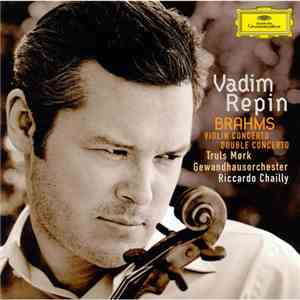 Vadim Repin, Brahms, Truls Mørk, Gewandhausorchester, Riccardo Chailly - Violin Concerto - Double Concerto download mp3