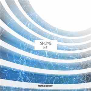 Ishome - Exit download mp3