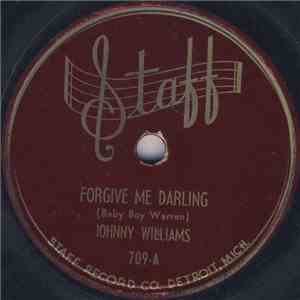 Johnny Williams  - Forgive Me Darling / Please Don't Think I'm Nosey download mp3
