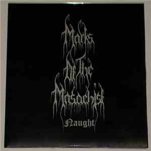 Marks Of The Masochist - Naught download mp3