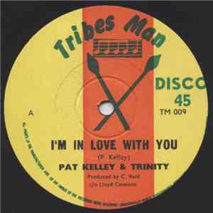 Pat Kelley & Trinity  - I'm In Love With You download mp3