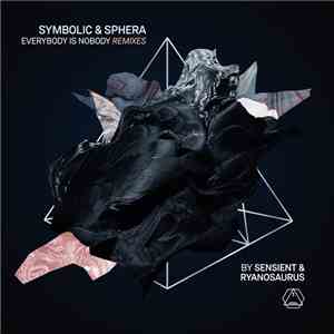 Sphera  & Symbolic  - Everybody Is Nobody Remixes download mp3