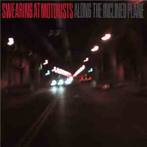Swearing At Motorists - Along The Inclined Plane download mp3