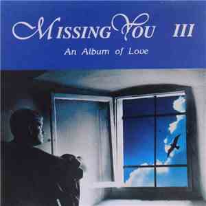 Various - Missing You III / An Album Of Love download mp3