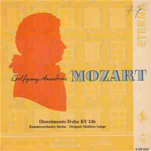 Wolfgang Amadeus Mozart - Kammerorchester Berlin Dirigent Mathieu Lange - Divertimento D-dur KV 136 download mp3
