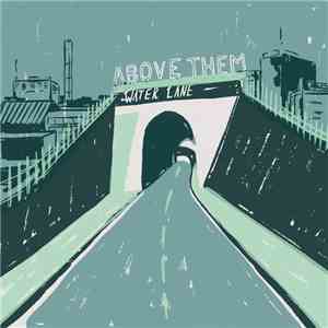 Above Them - Water Lane download mp3