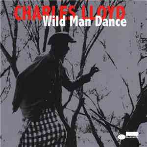Charles Lloyd - Wild Man Dance mp3 download