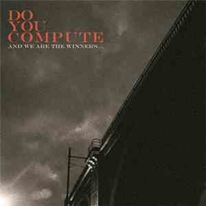 Do You Compute - And We Are The Winners... download mp3