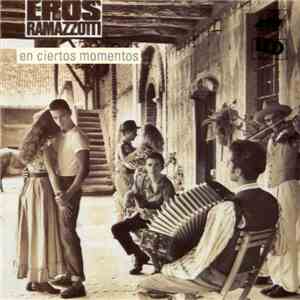 Eros Ramazzotti - En Ciertos Momentos mp3 download