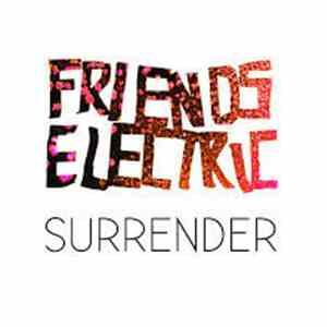 Friends Electric  - Surrender download mp3