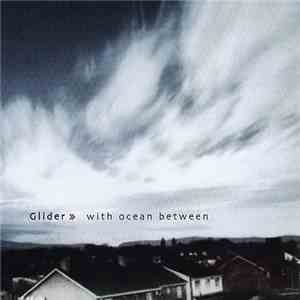 Glider  - With Ocean Between download mp3