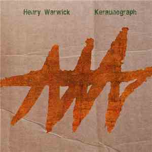 Henry Warwick - Keraunograph download mp3