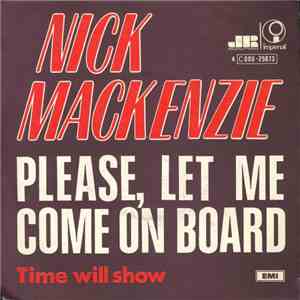 Nick MacKenzie - Please, Let Me Come On Board / Time Will Show download mp3