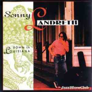 Sonny Landreth - Down In Louisiana download mp3