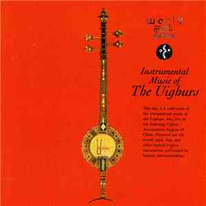 The Uighurs - Instrumental Music Of The Uighurs download mp3